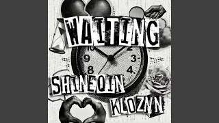Waiting Feat KLOZNN 