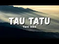 Yeni Inka - Tau Tatu | Kadung Mbesuk Atinisun WIs Riko Nduweni (Official Music Video Lyric)