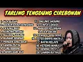 Download Lagu TARLING TENGDUNG CIREBONAN || FULL ALBUM PILIHAN TERBAIK
