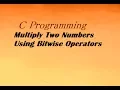C Program To Multiply Two Numbers Using Bitwise Operators