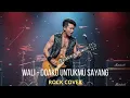 Lagu WALI - DOAKU UNTUKMU SAYANG (ROCK COVER AI)