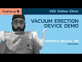 How to use a Vacuum Erection Device Easy Start-Up Guide Demonstration with Dr Herman Bagga