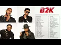B2K Best Songs – Top Popular Songs RnB 90s – 2000s