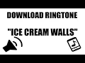 Download Lagu Download Efek Suara : Ringtone Ice Cream Walls