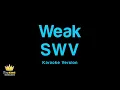 SWV - Weak (Karaoke Version)