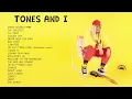 Tones and I | Top Songs 2023 Playlist | Dance Monkey, The Greatest, Fly Away