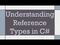 Understanding Reference Types in C