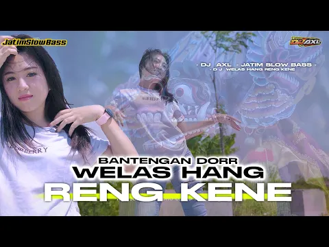 Download MP3 DJ WELAS HANG RENG KENE MBEROT BANTENGAN DORR  • DJ AXL REMIX