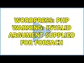 Wordpress PHP Warning Invalid argument supplied for foreach 2 Solutions