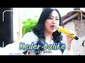 Download Lagu KEDER BALIKE - DIAN RONI || LIVE.DS.GUMAYUN RT:14/RW:05,KEC.DUKUHWARU-KAB.TEGAL