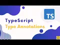 TypeScript Understanding Type Annotations
