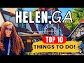 Top 10 Things to Do in HELEN GA Is It Worth Visiting