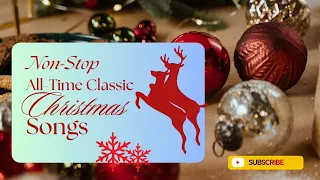 Non Stop All Time Favorite Classic Christmas Songs 
