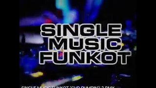 Download SINGLE MUSIC FUNKOT \ MP3