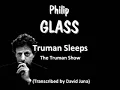 Philip GLASS: Truman Sleeps (The Truman Show)