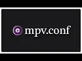 MPV Best Settings 2026 Config File Setup for Windows