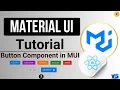 Button Component of Material UI in React JS React JS Material UI Tutorial in Hindi