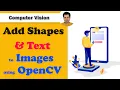 Add various Shapes to an Image using Python OpenCV Add TEXT to an Image using Python OpenCV