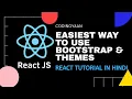 9 Easiest way to use Bootstrap Themes in ReactJS react-bootstrap Hindi