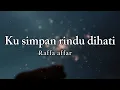 Download Lagu Raffa Affar - Ku Simpan Rindu Di Hati (Lirik)