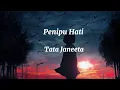 Download Lagu Tata Janeeta - Penipu Hati (Lirik Lagu)