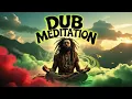 Download Lagu 🔊 DUB MEDITATION 🌿 | Deep Reggae Vibes for Ultimate Relaxation 🇯🇲✨