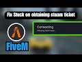 FiveM Stuck on obtaining steam ticket Quick fix