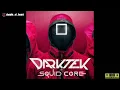 Squid Core - DarkTek (Squid Game) [LIVEHRH]