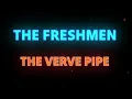 The Freshmen  - The Verve Pipe (Lyrics) 🎶