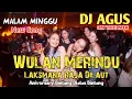 Download Lagu MALAM MINGGU NEW SONG DJ AGUS 30 NOVEMBER 2024 || WULAN MERINDU X LAKSMANA RAJA DILAUT