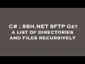 C SSH NET SFTP Get a list of directories and files recursively