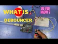 Arduino Tutorial Project 10 Debouncer Switch Suppress Bouncing effect