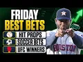 MLB Bets Soccer Picks UFC Early Edge