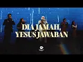 Dia Jamah medley Yesus Jawaban (Live) | Overflow Music