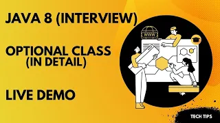 Java 8 Interviews Optional Class Detailed Explanation Practical Live Demo Tech Tips