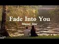 Download Lagu Mazzy Star - Fade Into You (Lyrics)