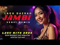 Download Lagu 🔥LAGU DAERAH JAMBI❗️VERSI REMIX || LAGU HITS 2025 TRENDING YOUTUBE