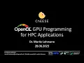OpenCL GPU Programming for HPC Applications ChEESE Webinar - Center of Excellence in Solid Earth