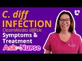 Lagu C. diff Infection: Symptoms \u0026 Treatments - Ask A Nurse |  @LevelUpRN