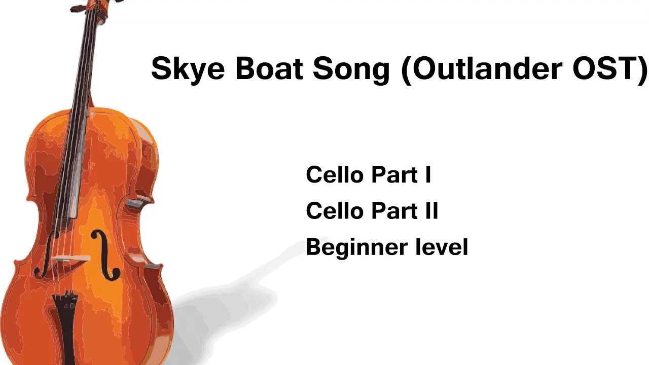 Cello Sheet Music Play Along Beginner Level - Skye Boat Song (Outlander OST) Cello Sheet Music Play Along Beginner Level - Skye Boat Song (Outlander OST)