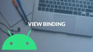 Using View Binding in Android