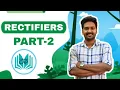 RECTIFIERS PART-2