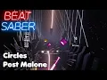 Beat Saber - Circles Post Malone