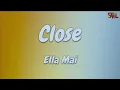 Ella Mai - Close (Lyrics)