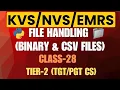 File Handling in Python Binary CSV KVS NVS EMRS Tier-2 TGT PGT CS Class 28