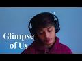 Download Lagu Glimpse of Us - Joji (cover)