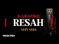 Download Lagu Karaoke Resah  (version) - Vety Vera nada pria