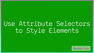 Use Attribute Selectors to Style Elements in CSS CSS Full Course