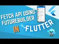 Flutter 101 How to use FutureBuilder to fetch a REST API in Flutter