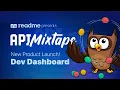 Introducing Developer Dashboard I New Product Launch I API Mixtape Vol 3